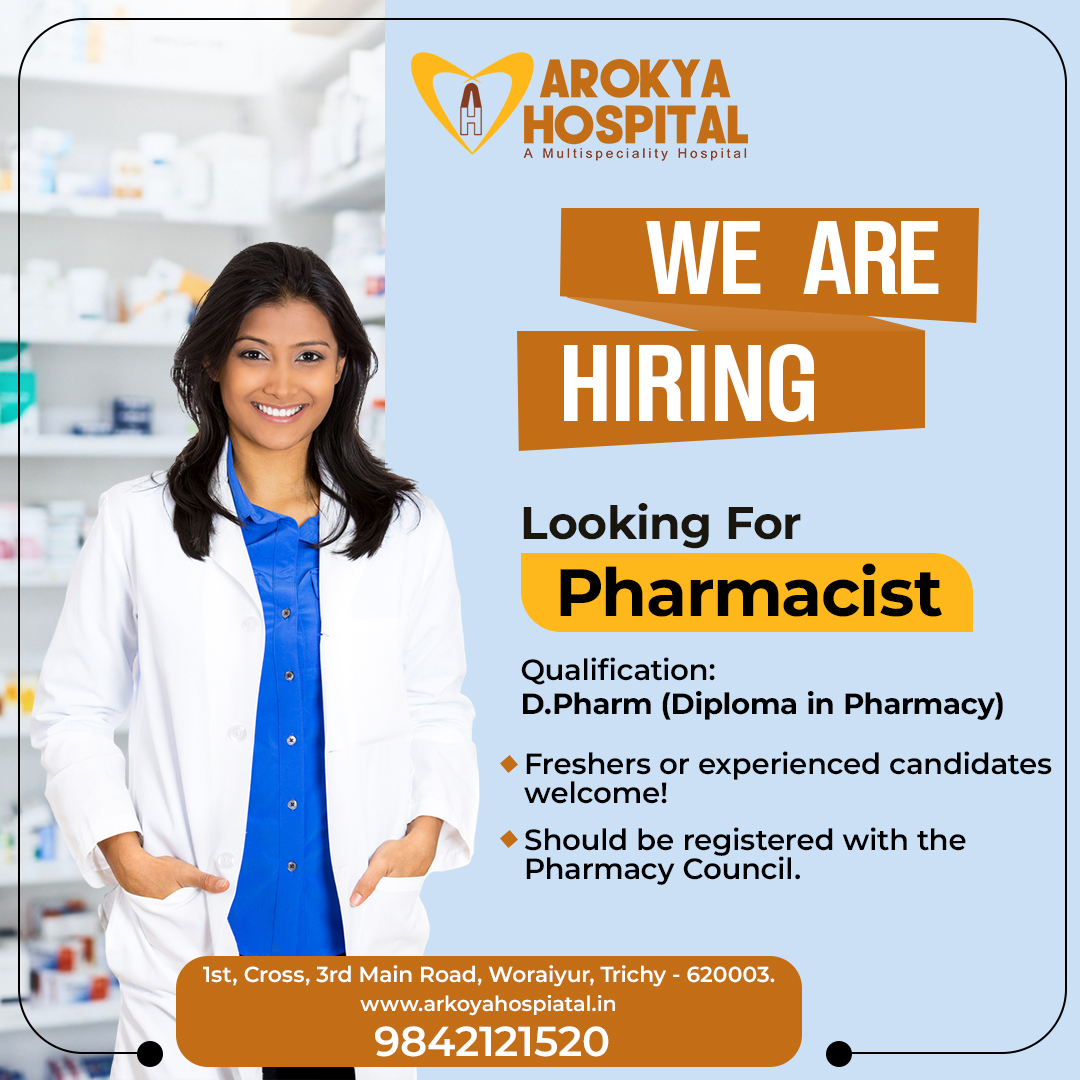 Join our team at Arokya Hospital! We`re hiring Pharmacists (D.Pharm) freshers & experienced welcome!